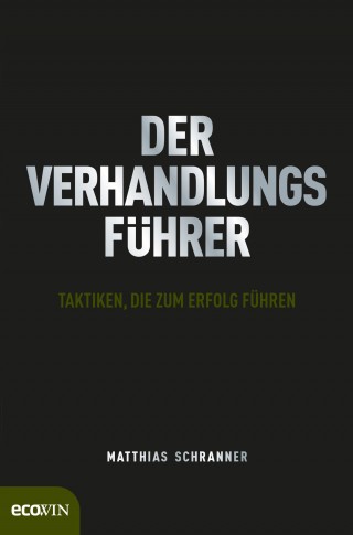 Matthias Schranner: Der Verhandlungsführer