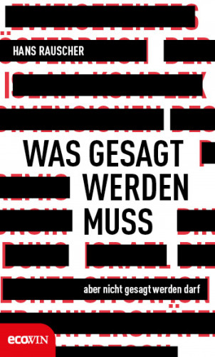 Hans Rauscher: Was gesagt werden muss, aber nicht gesagt werden darf