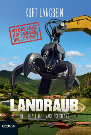 Kurt Langbein: Landraub