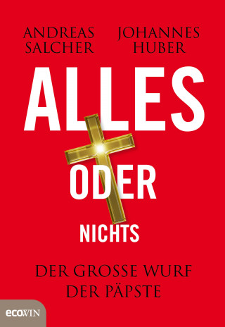 Andreas Salcher, Johannes Huber: Alles oder nichts