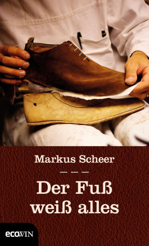 Markus Scheer: Der Fuß weiß alles