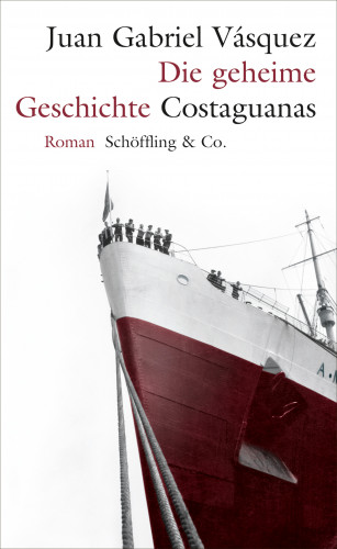 Juan Gabriel Vásquez: Die geheime Geschichte Costaguanas