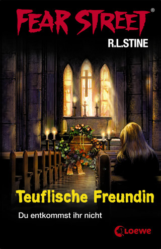 R.L. Stine: Fear Street 18 - Teuflische Freundin