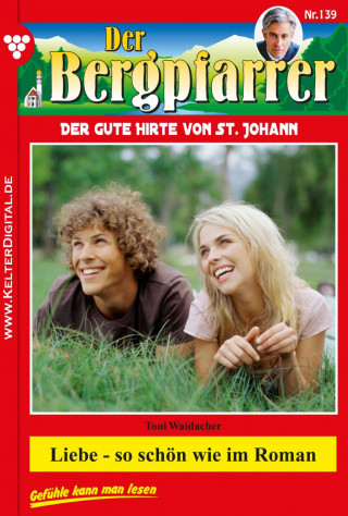 Toni Waidacher: Liebe – so schön wie im Roman