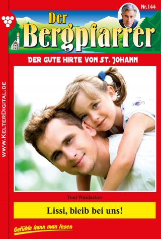 Toni Waidacher: Lissi, bleib bei uns!