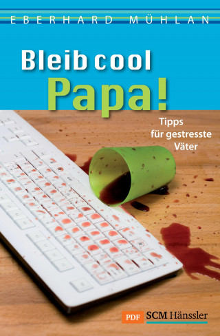 Eberhard Mühlan: Bleib cool, Papa