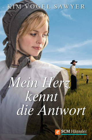 Kim Vogel Sawyer: Mein Herz kennt die Antwort