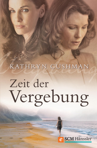 Kathryn Cushman: Zeit der Vergebung