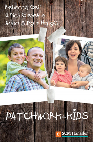 Ulrich Giesekus, Rebecca Geil, Anna Birgit Haigis: Patchwork-Kids