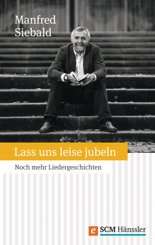 Manfred Siebald: Lass uns leise jubeln