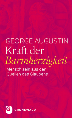 George Augustin: Kraft der Barmherzigkeit