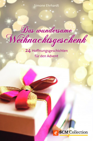 Simone Ehrhardt: Das wundersame Weihnachtsgeschenk