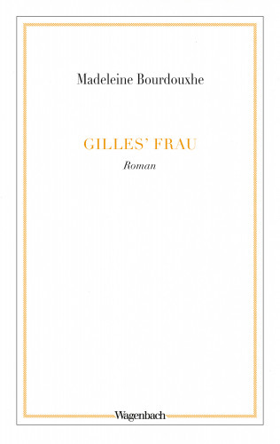 Madeleine Bourdouxhe: Gilles' Frau