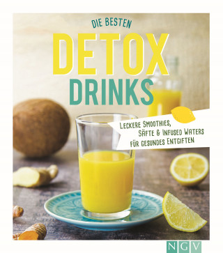 Nina Engels, Marie Gründel, Susanne Grünklee, Diana Pyter: Die besten Detox-Drinks