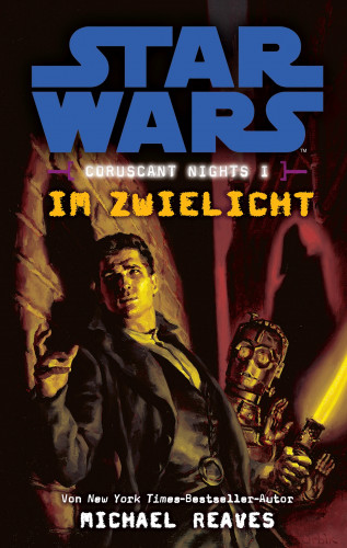 Michael Reaves: Star Wars: Im Zwielicht - Coruscant Nights 1