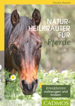 Claudia Naujoks: Naturheilkräuter für Pferde