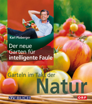 Karl Ploberger: Der neue Garten für intelligente Faule
