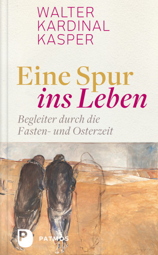 Walter Kardinal Kasper: Eine Spur ins Leben