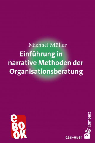 Michael Müller: Einführung in narrative Methoden der Organisationsberatung