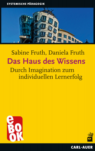 Sabine Fruth, Daniela Fruth: Das Haus des Wissens