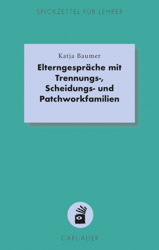 Katja Baumer: Elterngespräche mit Trennungs-, Scheidungs- und Patchworkfamilien