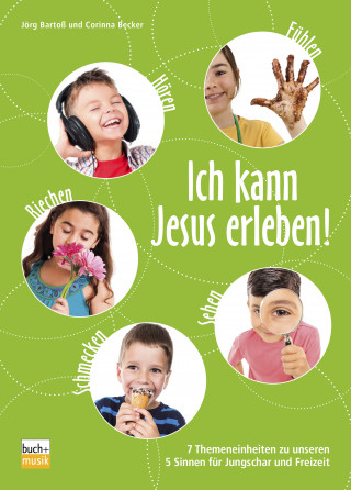 Jörg Bartoß, Corinna Becker: Ich kann Jesus erleben!