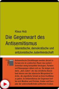 Klaus Holz: Die Gegenwart des Antisemitismus