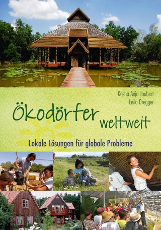 Kosha Anja Joubert, Leila Dregger: Ökodörfer weltweit