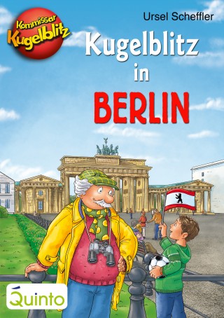 Ursel Scheffler: Kommissar Kugelblitz - Kugelblitz in Berlin