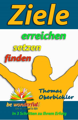 Thomas Oberbichler: Ziele erreichen - setzen - finden