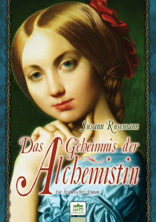 Susann Rosemann: Das Geheimnis der Alchemistin