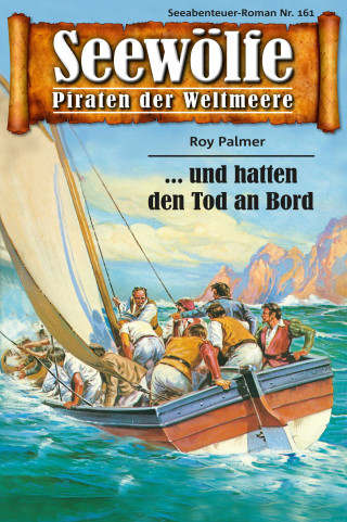 Roy Palmer: Seewölfe - Piraten der Weltmeere 161