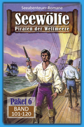 Fred McMason, Roy Palmer, Kelly Kevin: Seewölfe Paket 6