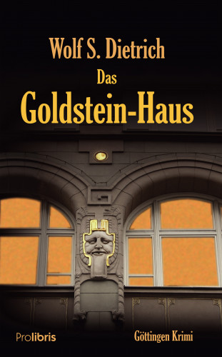 Wolf S. Dietrich: Das Goldstein-Haus