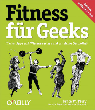 Bruce W. Perry: Fitness für Geeks