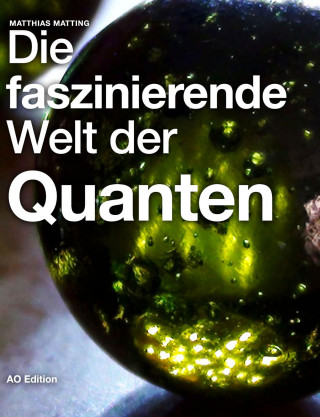 Matthias Matting: Die faszinierende Welt der Quanten