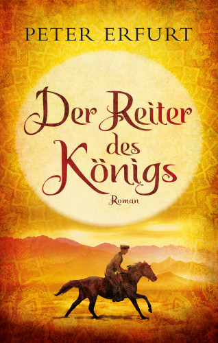 Peter Erfurt: Der Reiter des Königs