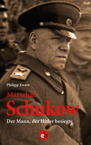 Philipp Ewers: Marschall Schukow