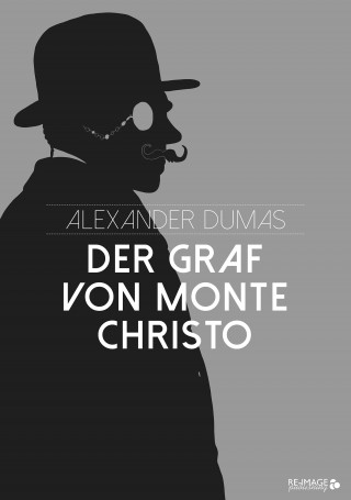 Alexander Dumas: Der Graf von Monte Christo