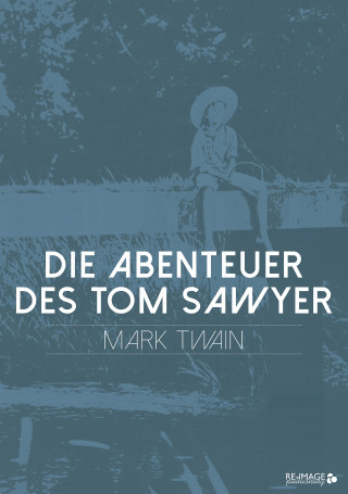 Mark Twain: Die Abenteuer des Tom Sawyer