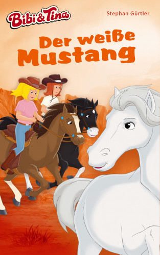 Stephan Gürtler: Bibi & Tina – Der weiße Mustang