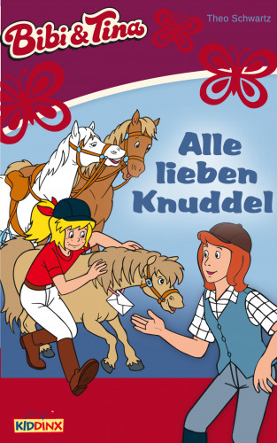 Theo Schwartz: Bibi & Tina - Alle lieben Knuddel