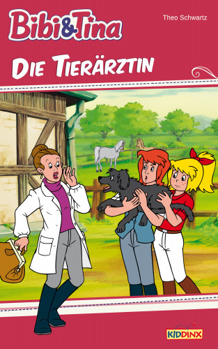 Theo Schwartz: Bibi & Tina - Die Tierärztin
