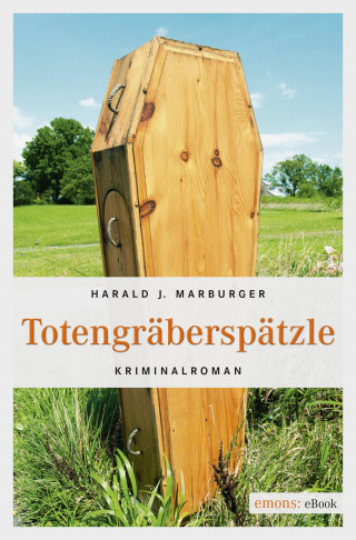 Harald J. Marburger: Totengräberspätzle