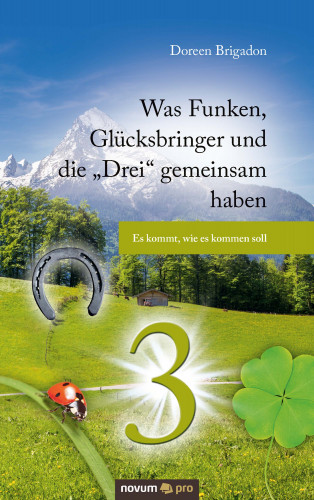 Doreen Brigadon: Was Funken, Glücksbringer und die "Drei" gemeinsam haben