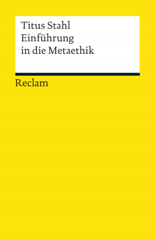 Titus Stahl: Einführung in die Metaethik