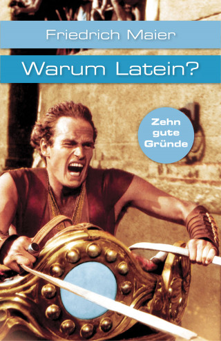 Friedrich Maier: Warum Latein?