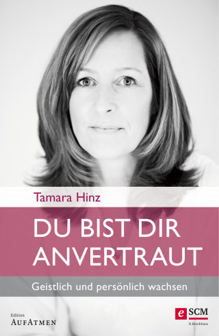 Tamara Hinz: Du bist dir anvertraut