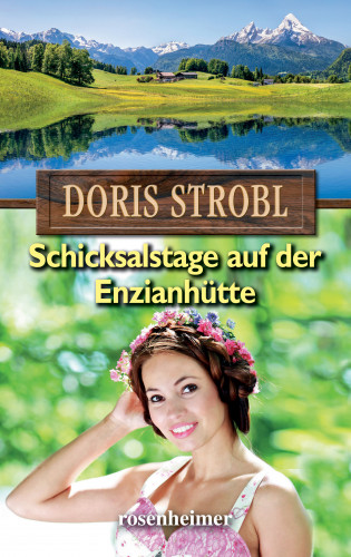 Doris Strobl: Schicksalstage auf der Enzianhütte