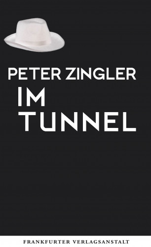 Peter Zingler: Im Tunnel